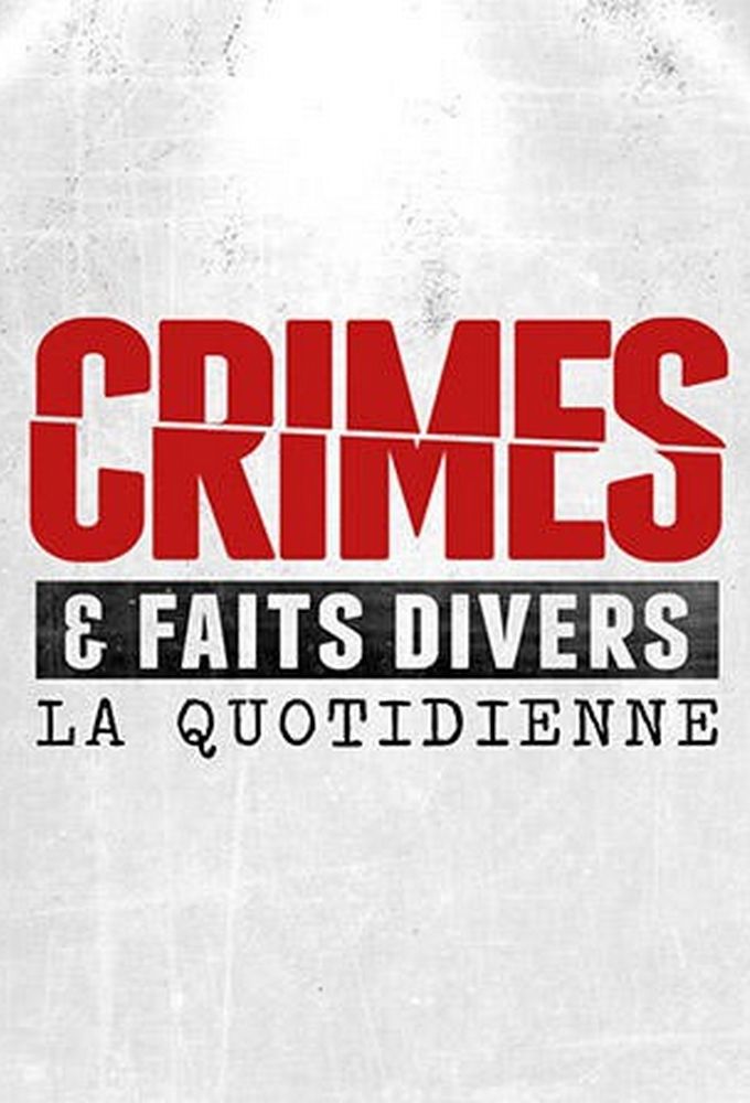 Crimes Et Faits Divers : La Quotidienne