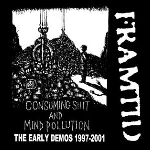Consuming Shit And Mind Pollution (The Early Demos 1997-2001)