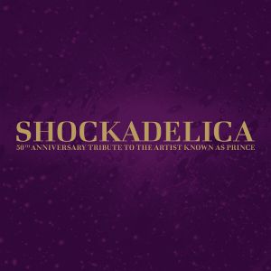 Shockadelica: 50th Anniversary Tribute to the Artist Known as Prince