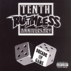 Ruthless Records 10th Anniversary Compilation: Decade of Game