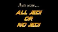All Jedi or No Jedi