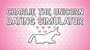Charlie the Unicorn Dating Simulator