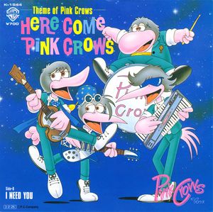 Theme of Pink Crows: Here Come Pink Crows / I Need You (Single)