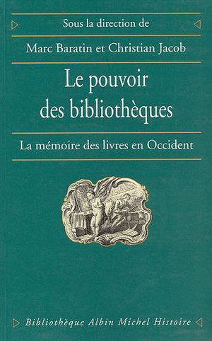 Le Pouvoir des bibliothèques : la mémoire des livres en Occident