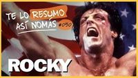 Te Lo Resumo Así Nomás #50 - Rocky