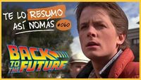 Te Lo Resumo Así Nomás#60 | Volver Al Futuro