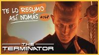 Te Lo Resumo Así Nomás#68 | Terminator - Parte 1