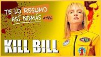 Kill Bill | Te Lo Resumo Así Nomás#186