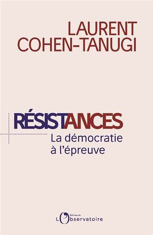 Résistances - La démocratie à l'épreuve