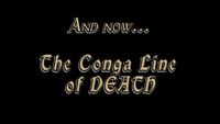 The Conga Line of Death