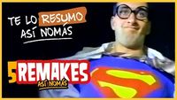 Te Lo Resumo | 5 Remakes Así Nomás