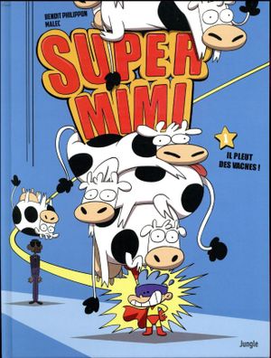 Il pleut des vaches - Super Mimi, tome 1