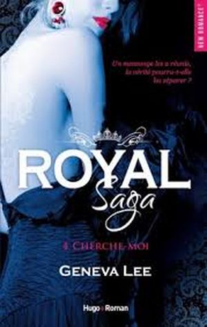 Royal Saga, Tome 4 : Cherche-moi