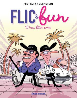 Deux flics amis - Flic & Fun, tome 2