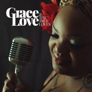 Grace Love & The True Loves