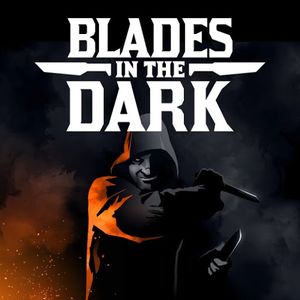 Blades in the dark