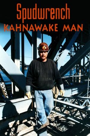 Spudwrench : l'homme de Kahnawake