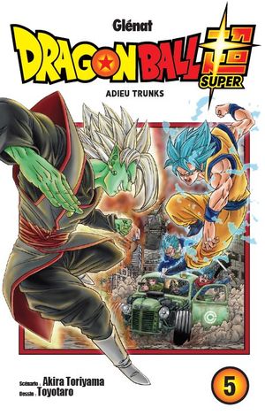 Adieu Trunks - Dragon Ball Super, tome 5