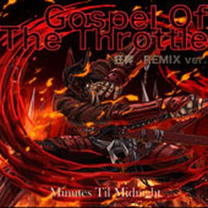 Gospel of the Throttle 狂奔Remix Ver.