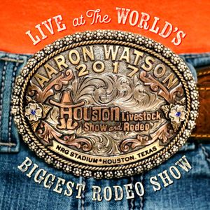 Live At The World's Biggest Rodeo Show (Live)