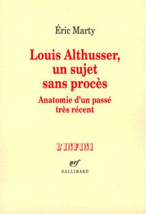 Louis Althusser, un sujet sans procès