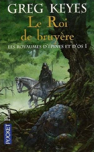 Le Roi de Bruyère - Les Royaumes d'épines et d'os, tome 1