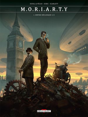 Empire mécanique 1/2 - M.O.R.I.A.R.T.Y, tome 1