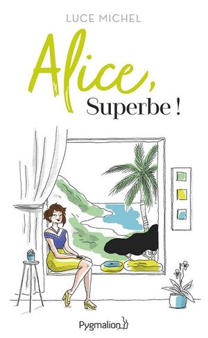 Alice, Superbe !
