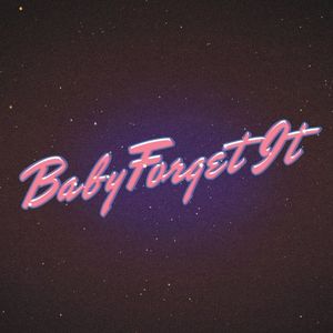 Baby Forget It (Single)