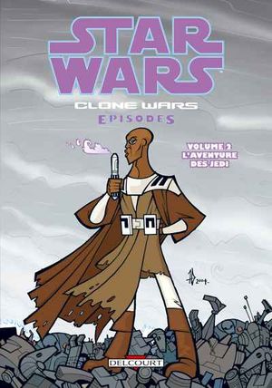 Clone Wars Episodes - Tome 2 : L'Aventure des Jedi
