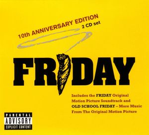 Friday: Original Motion Picture Soundtrack/Old School Friday: More Music From the Origional Motion Picture (10th anniversary edi
