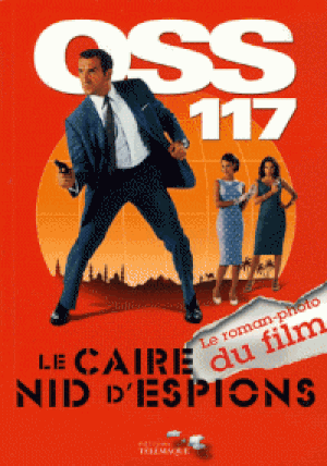 OSS 117 Le Caire Nid d'Espions : Le roman-photo du film