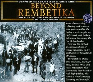 Beyond Rembetika: The Music and Dance of the Region of Epirus (Recordings 1919-1958)