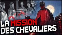 L'IMPORTANTE MISSION DES CHEVALIERS DE REN !!