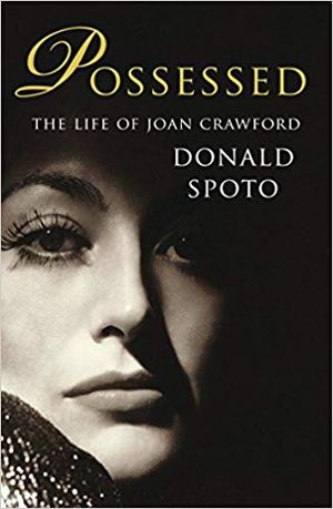 Possessed, the life of Joan Crawford