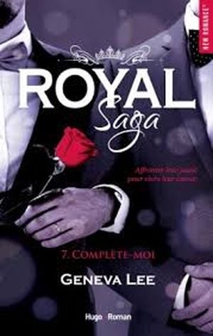 Royal Saga, Tome 7 : Complète-moi