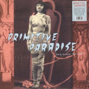 Primitive Paradise (Early Exotica 1920 - 1947)