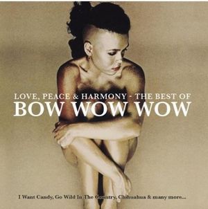 Love, Peace & Harmony - The Best of Bow Wow Wow