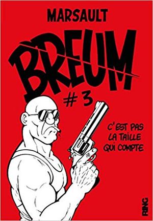 Breum 3 : C'est pas la taille qui compte