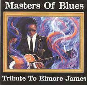 Masters of the Blues: Tribute to Elmore James