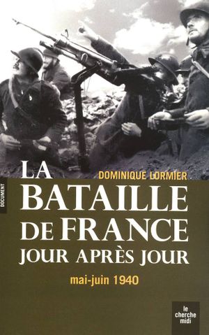 La bataille de France jour après jour
