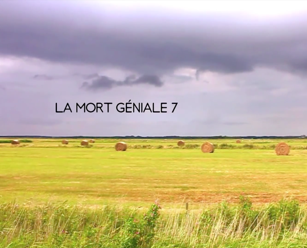 La Mort Géniale 7