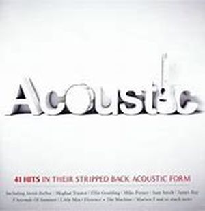 Acoustic - 41 Hits in Their Stripped Back Acoustic Form