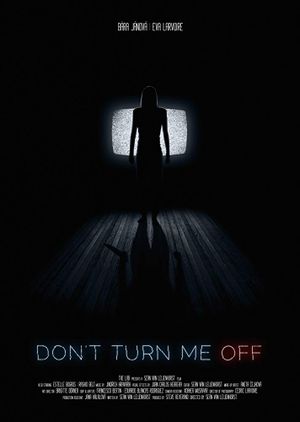 Don't Turn Me Off