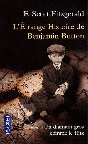 L'étrange histoire de Benjamin Button - Suivi de Un diamant gros comme le Ritz