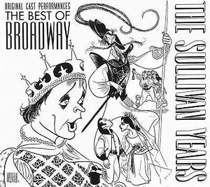 The Sullivan Years: The Best of Broadway, Volume 2