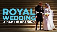 "ROYAL WEDDING" — A Bad Lip Reading