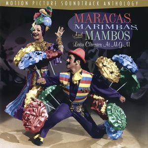 Maracas, Marimbas, and Mambos: Latin Classics at M-G-M