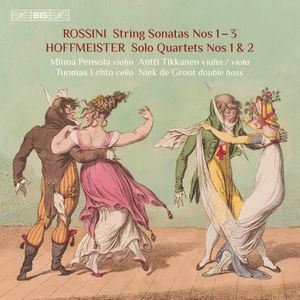 Rossini: String Sonatas nos. 1 - 3 / Hoffmeister: Solo Quartets nos. 1 & 2