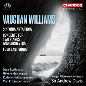 Sinfonia Antartica / Concerto for Two Pianos and Orchestra / Four Last Songs